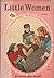 Little Women by Louisa May Alcott Little Women by Louisa May Alcott