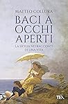 Baci a occhi aperti by Matteo Collura