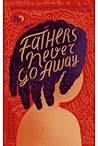 Fathers never go ...