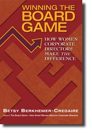 Winning The Board Game: How Women Corporate Directors Make THE Difference (Paperback)
