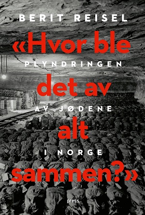 «Hvor ble det av alt sammen?» Plyndringen av jødene i Norge (Hardcover)