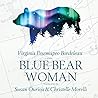 Blue Bear Woman by Virginia Pésémapéo Bordeleau