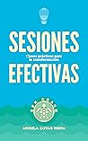 Sesiones Efectivas: Claves prácticas para la transformación (Coaching Profesional Greatitute) (Spanish Edition)