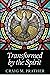 Transformed by the Spirit : A Modern Journey into Spiritual Formation