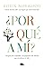 ¿Por qué a mí? / Why Me? Why This? Why Now? by Robin Norwood