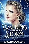 WALKING THROUGH THE STORM by Angeline Gallant