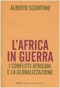 L'Africa in guerra. I conflitti africani e la globalizzazione