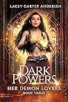 Dark Powers (Her Demon Lovers, #3) Dark Powers (Her Demon Lovers, #3)