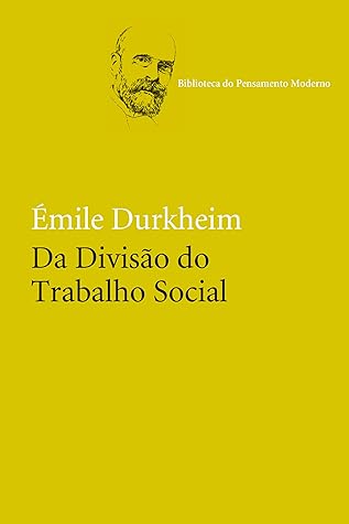 De La Division Du Travail Social Etude Sur L Organisation Des Societes Superieures By Emile Durkheim