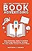 The 7 Day Authors Guide To Book Advertising by Matthew J. Holmes