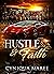 Hustle & Faith by Cyniqua Maree
