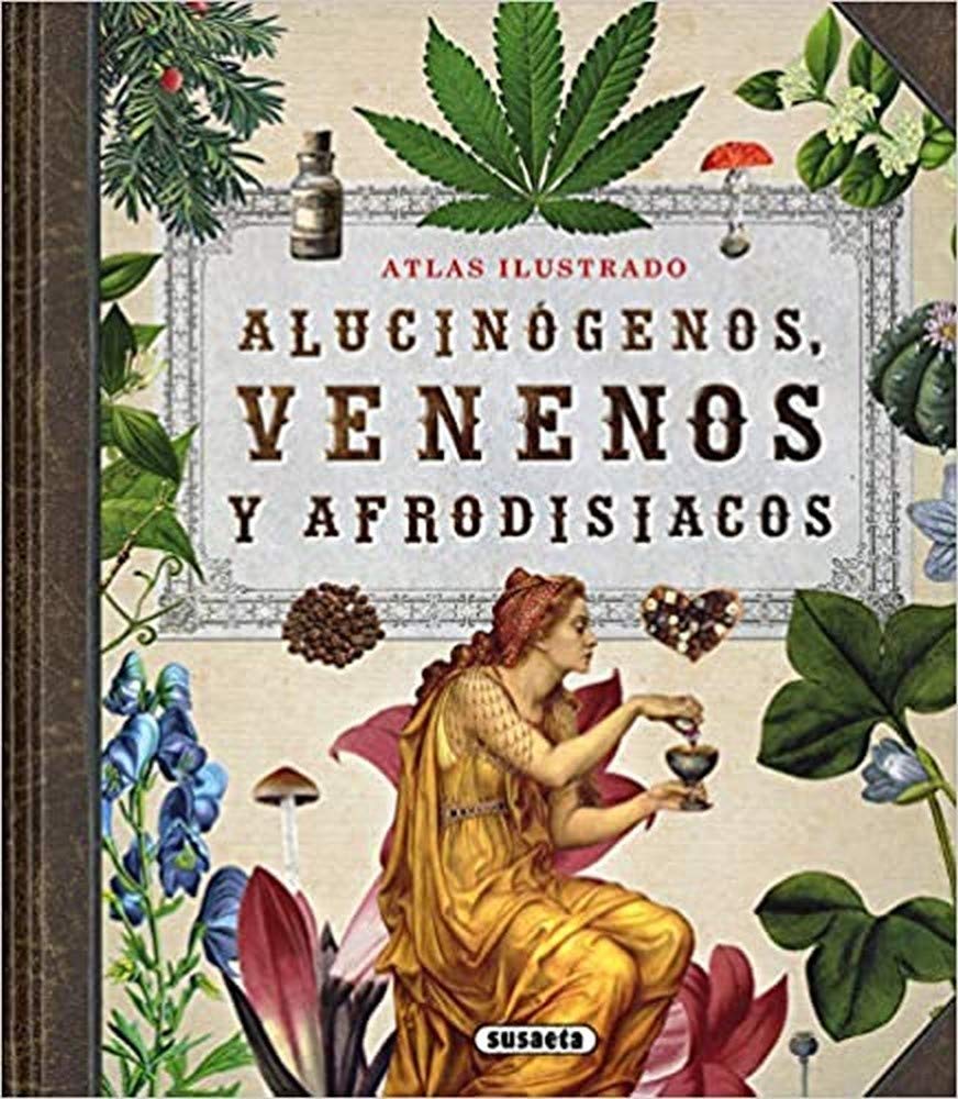 Alucinógenos, venenos y afrodisiacos (Hardcover)