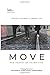 Move; The Poetry of Transition