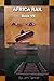 Africa Rail - Book VII : Be...