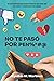 No te paso por pen%*#@: 10 ESTRATEGIAS PARA TOMAR ACCIÓN EN TU VIDA Y VIVIR SIN EXCUSAS (Spanish Edition)