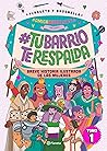 #AmigaDateCuenta presenta: #TuBarrioTeRespalda