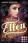 Tochter der Elfen: Romantischer Fantasyroman über eine Elfe, die ihre Kräfte erst noch entdecken muss (German Edition)