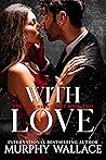 With Love (The Wildheart Duet, #2)
