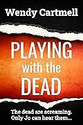 Playing with the Dead