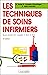 LES TECHNIQUES DE SOINS INFIRMIERS by Huber