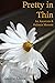 Pretty in Thin: An Anorexia and Bulimia Memoir