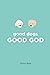 good dogs: GOOD GOD