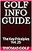 Golf Info Guide: The Key Principles Vol. 25