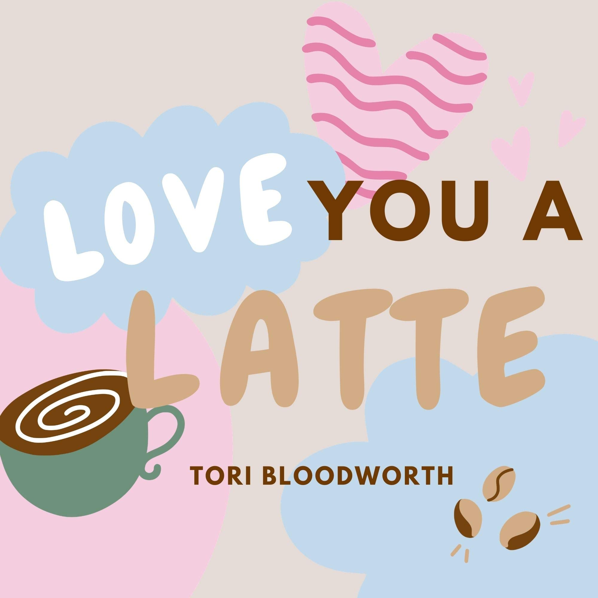 Love You a Latte (Kindle Edition)
