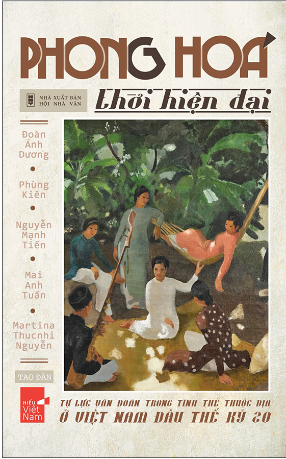 Phong Hóa Thời Hiện Đại - Tự Lực Văn Đoàn Trong Tình Thế Thuộc Địa Ở Việt Nam Đầu Thế Kỷ 20 (Paperback)