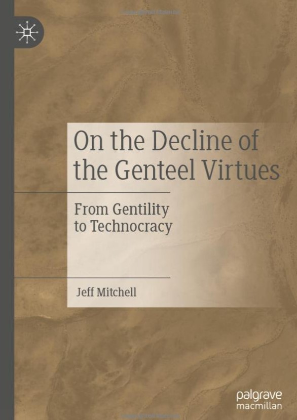 On the Decline of the Genteel Virtues: From Gentility to Technocracy