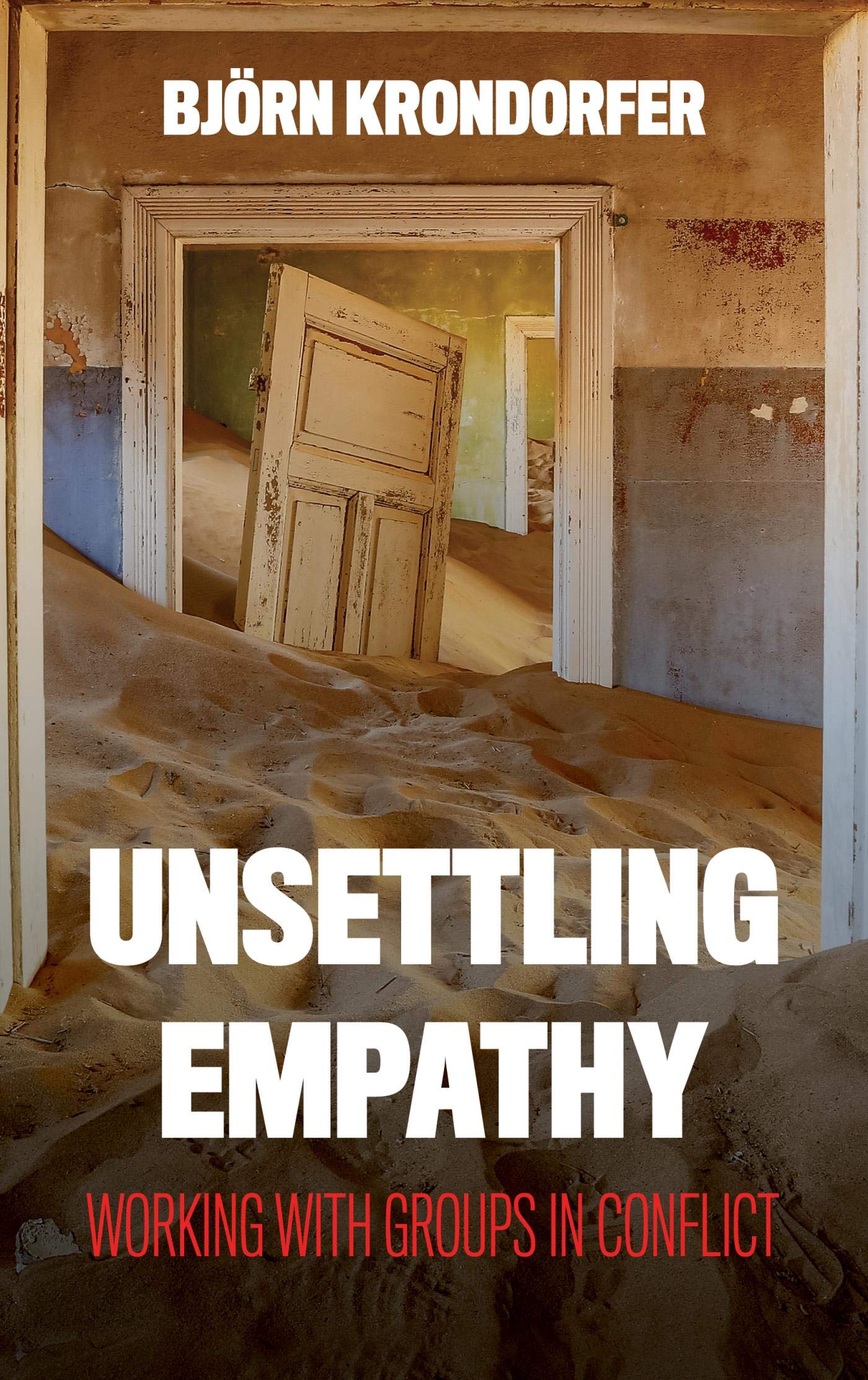 Unsettling Empathy: Working with Groups in Conflict (Peace and Security in the 21st Century)