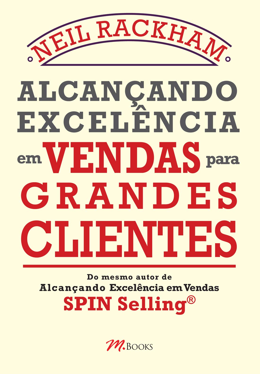 Alcançando Excelência em Vendas Para Grandes Clientes (Paperback)