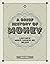 A Brief History of Money: 4000 Years of Markets, Currencies, Debt and Crisis