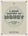 A Brief History of Money: 4000 Years of Markets, Currencies, Debt and Crisis