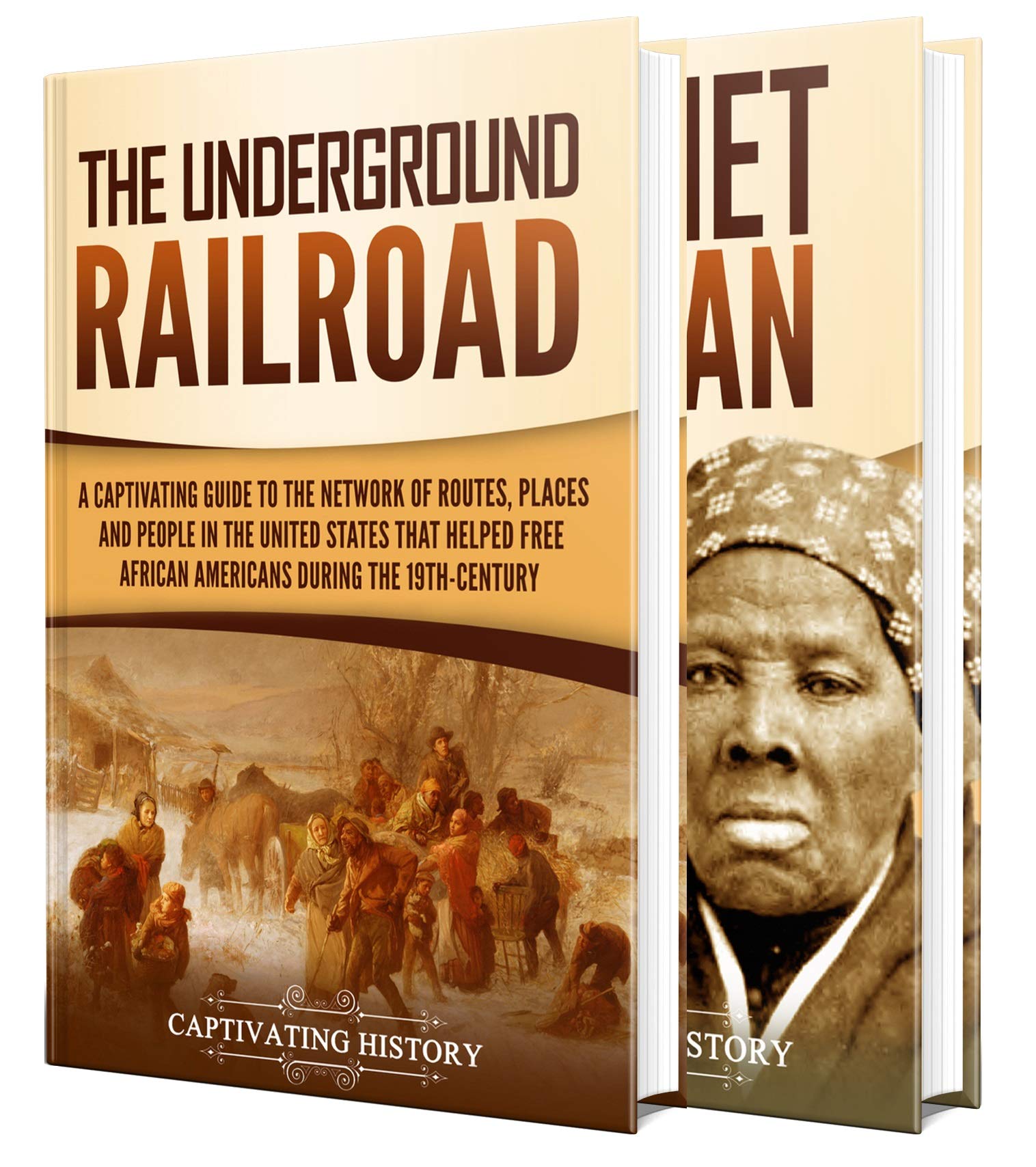 Underground Railroad: A Captivating Guide to the Routes, Places, and People that Helped Free African Americans During the Nineteenth Century and the Life of Harriet Tubman (Exploring U.S. History)