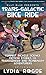 Trans-Galactic Bike Ride: Feminist Bicycle Science Fiction Stories of Transgender and Nonbinary Adventurers