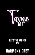 Tame Me