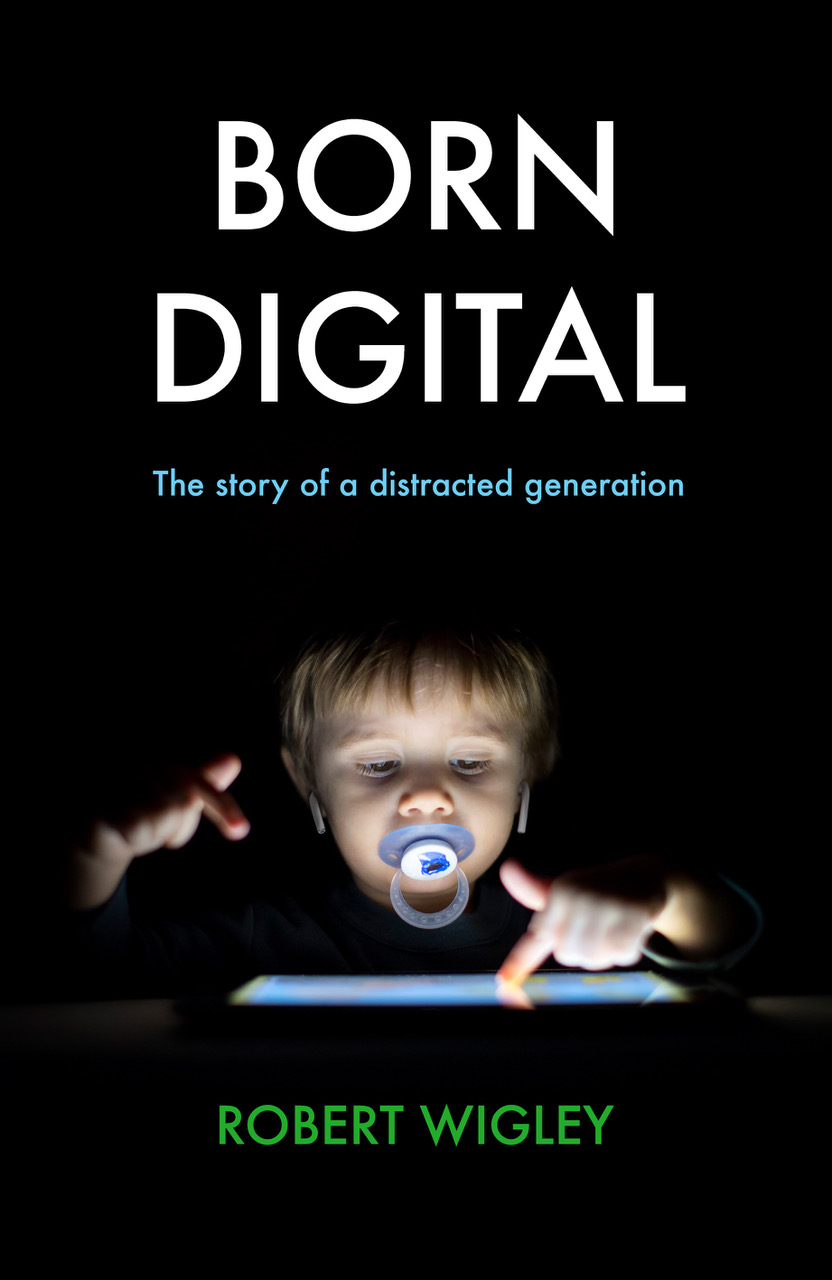 Born Digital: The Story of a Distracted Generation (Hardcover)