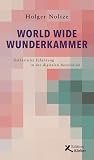 World Wide Wunderkammer: Ästhetische Erfahrung in der digitalen Revolution