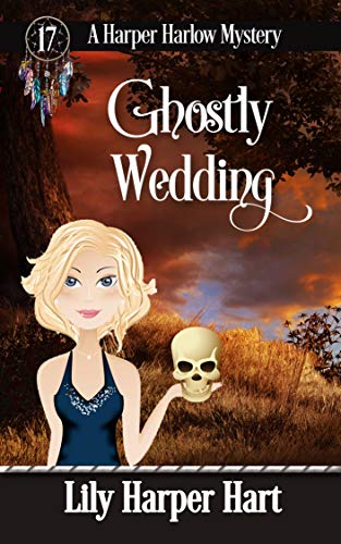 Ghostly Wedding (Harper Harlow, #17)