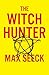 The Witch Hunter by Max Seeck