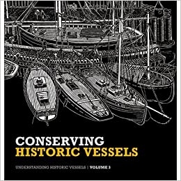 Conserving Historic Vessels: Understanding Historic Vessels : Volume 3