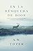 En la búsqueda de Dios: Como el ciervo brama por las corrientes de las aguas, así clama por ti, oh Dios, el alma mía (Spanish Edition)