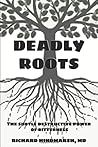 Deadly Roots: The subtle destructive power of bitterness Deadly Roots: The subtle destructive power of bitterness