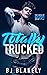Totally Trucked (The Men of...
