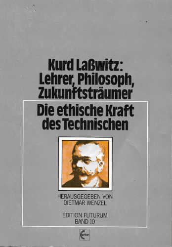 Kurd Laßwitz: Lehrer, Philosoph, Zukunftsträumer (Paperback)