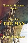 Book Two: The Man (Herring Watcher) Book Two: The Man (Herring Watcher)