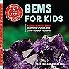 Gems for Kids: A Junior Scientist's Guide to Mineral Crystals and Other Natural Treasures (Junior Scientists)