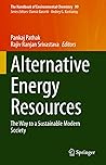Alternative Energy Resources: The Way to a Sustainable Modern Society (The Handbook of Environmental Chemistry 99)