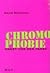 Chromophobie.
